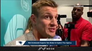 Rob Gronkowski Thinks Tom Brady Should Test NFL Free Agency