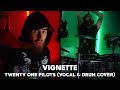 Twenty One Pilots - Vignette (Vocal and Drum Cover)