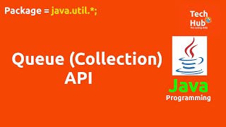 Queue Collections API | Java | TechHub