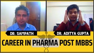 Beyond PG/DM/USMLE - the other side of MBBS - Pharma- career option - Dr. Sampath(AIIMS Batch 1994)