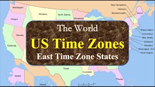 The World Countries: US Time Zones, East Time Zone States with maps