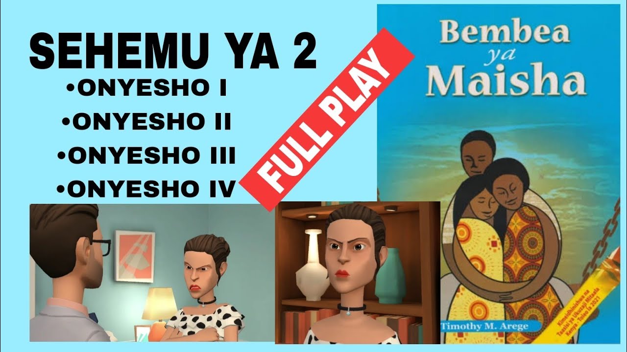 BEMBEA YA MAISHA FULL PLAY SEHEMU YA PILI (ONYESHO I, II,III & IV ...