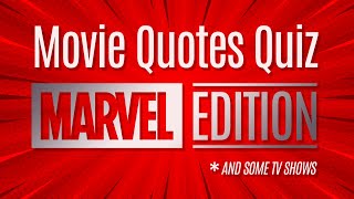 Who Said It? Movie Quotes Quiz : Marvel Edition