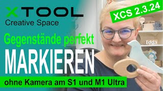 xTool XCS Creative Space - Gegenstände perfekt markieren ohne Kamera Tutorial (deutsch)