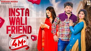 INSTA WALI FRIEND (VIDEO) | Pardeep Boora | Pooja Hooda | Surender Romio | New Haryanvi DJ Song