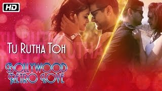 Tu Rutha To | Bollywood Retro Love | Prajakta Shukre