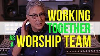 Working Together As a Worship Team