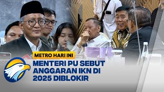 Efesiensi Anggaran, Menteri PU Sebut Anggaran IKN di 2025 Diblokir