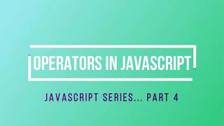 Operators in Javascript | Javascript Series Part 4