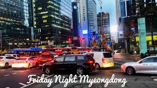 Myeongdong - Seoul, Korea - Friday Night Walk [4K]