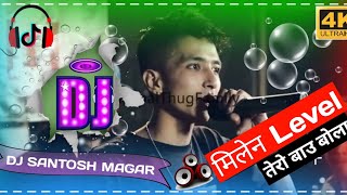 GBOB New Rap Battle Dj Song Tik Tok Viral Song Milena Level Tero bau Bola Remix By Dj Santosh Magar