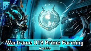 Warframe: How to Farm Prime Parts in U19 | Everything you need to know!