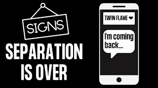 Signs Twin Flame Separation is Almost Over!⎮The runner is coming back right now... Separation Ending
