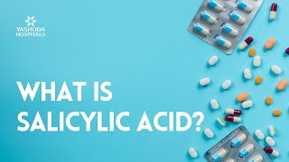 What is Salicylic Acid?