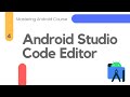 Android Studio Code Editor - Mastering Android #4