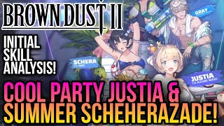 Brown Dust 2 - Summer Scheherazade \u0026 Cool Party Justia *Early Skill Analysis*