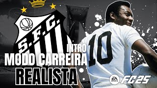 INICIO NO BRASILEIRÃO!! | Intro | EA FC 25 Modo Carreira REALISTA SANTOS