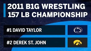 157 LBS: #1 David Taylor (Penn State) vs. #2 Derek St. John (Iowa) | 2011 B1G Wrestling Championship