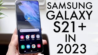 Samsung Galaxy S21+ In 2023! (Still Worth Buying?) (Review)