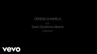 Orgesa Zaimi - Lëviz me mua ft. Kamela & Down Syndrome Albania