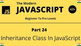 The Modern JavaScript Tutorial | Part 24 | Inheritance Class in JavaScript | Tech Quick Learner
