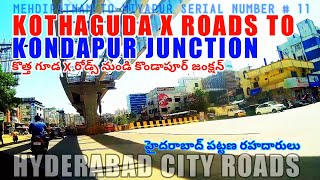 Kothaguda X Roads to Kondapur | కొత్తగూడ X రోడ్స్ నుండి కొండాపూర్ జంక్షన్ |  Hyderabad City Roads |