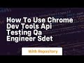 How to use chrome dev tools api testing qa engineer sdet