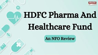 HDFC Pharma And Health Care Fund | An NFO Review I