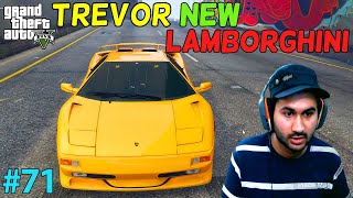 GTA 5 : TREVOR NEW LAMBORGHINI | GTA5 GAMEPLAY #71