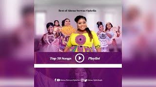 The Best Songs Of Ophelia  Nyantakyi To Abena Serwaa Ophelia (Audio Slide)