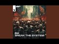 Break The System (Extended Mix)