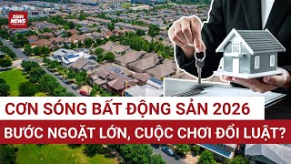 Nguồn cung bất động sản 2026 “bùng nổ”: Cuộc chơi đổi luật