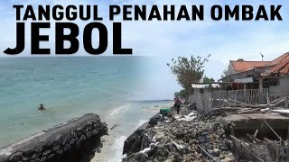 Tanggul Penahan Ombak Jebol