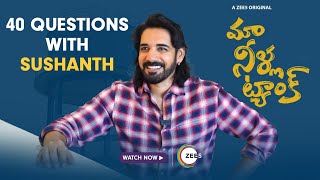 40 Questions with Sushanth | Maa Neella Tank | Priya Anand | Watch Now on ZEE5