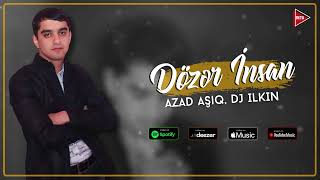 Azad Aşiq \u0026 Dj Ilkin - Dözər İnsan (Remix 2024)