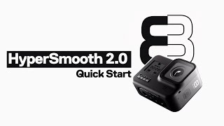 GoPro: #HyperSmooth 2.0 | HERO8 Black Quick Start