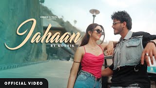 JAHAAN - Koshik (Official Video) | New Punjabi Song 2024