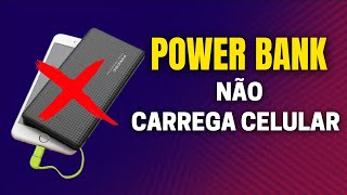 POWER BANK NÃO CARREGA O CELULAR | CARREGADOR PORTÁTIL | COMO CONCERTAR E ACHAR O DEFEITO 100%