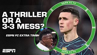 Was Manchester City vs. Real Madrid a 3-3 thriller or disorganized mess? | ESPN FC Extra Time