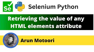 Retrieving the value of any HTML elements attribute using Selenium Python (Selenium Python)