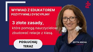 3 złote zasady, które pomogą nauczycielowi zbudować relacje z klasą.