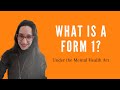 What is a Form 1 under the Mental Health Act?