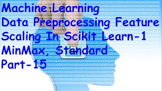 Machine Learning Data preprocessing Feature Scaling In scikitLearn-1 Part-15