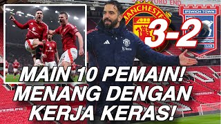 Review EPL MUFC-Ipswich 3:2 Main 10 Pemain, Menang Dengan Kerja Keras!