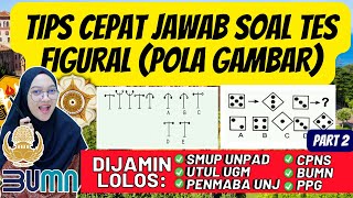 CARA JAWAB SOAL TES FIGURAL UNTUK SMUP UNPAD, UTUL UGM, UNY, PENMABA UNJ, TIU CPNS, DAN BUMN PART 2!