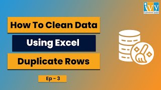 How to deal with Duplicate Rows in Excel? | Data Cleaning Using Excel Ep 3 | IvyProSchool
