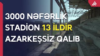 Şirvanda 2008 - ci ildə tikintisi dayandırılan idman kompleksinin inşası 13 ildir ki, yarım qalıb