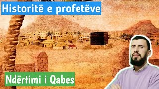 Historitë e profetëve 69 - Ndërtimi i Qabes