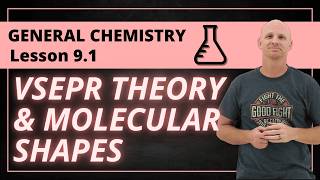 VSEPR Theory & Molecular Shapes | 9.1 General Chemistry