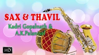 Sax & Thavil - Classical Instrumental - Swami Sangeetham - Kadri Gopalnath & A.K.Palanivel